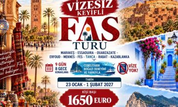 SÖMESTRE’DE VİZESİZ  FAS TURU